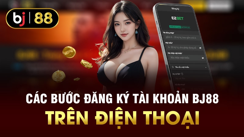 Hướng Dẫn Đăng Ký BJ88 Chi Tiết Từng Bước