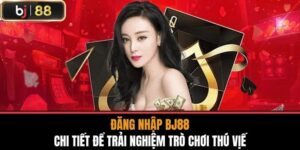 Hướng dẫn đăng nhập BJ88